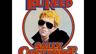 Lou Reed   Sally Can&#39;t Dance with Lyrics in Description