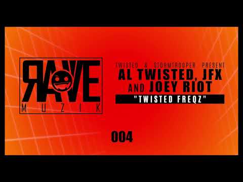 Al Twisted, JFX & Joey Riot - Twisted FreQz