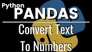 Convert String/Text To Numbers In Pandas Dataframe