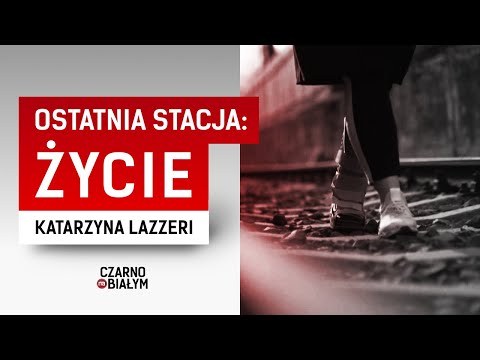 "Ostatnia stacja: życie" - reportaż Katarzyny Lazzeri [2022]