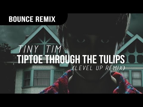 Tiny Tim - Tip Toe Through The Tulips (Level UP Remix)