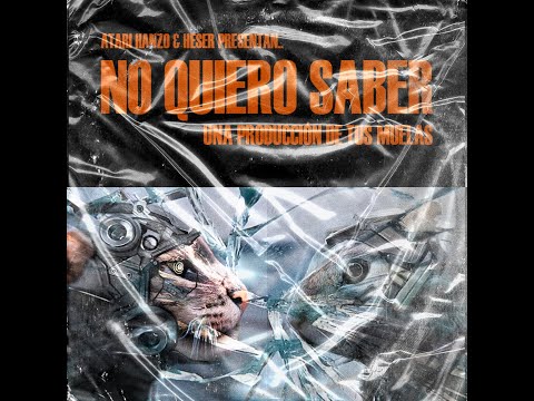 Atari Hanzo ft. Heser - No quiero saber