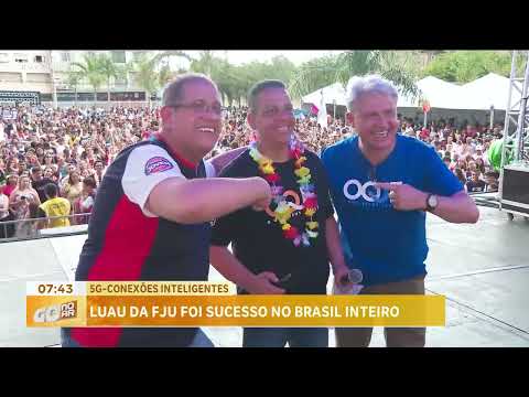 5G CONEXÕES INTELIGENTES: LUAU DA FJU FOI SUCESSO NO BRASIL INTEIRO