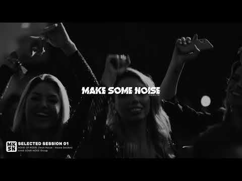 MKSN Session 01 | Noise Of Roses (Tech House- House Session)