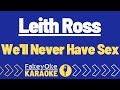 Leith Ross We Ll Never Have Sex Karaoke