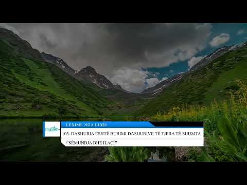 103. Dashuria është burimi dashurive të tjera të shumta - Lexime nga libri: ''Sëmundja dhe ilaçi''