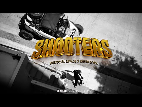 "SHOOTERS" - WESOS EL SAVAGE FT KUERVO MX.