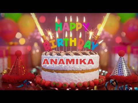 Anamika - Happy Birthday song || Happy Birthday wala Gaana |