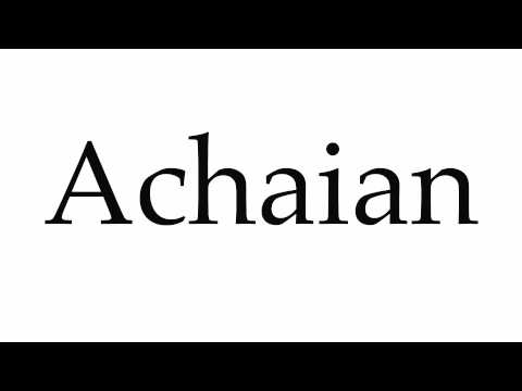 How to Pronounce Achaian