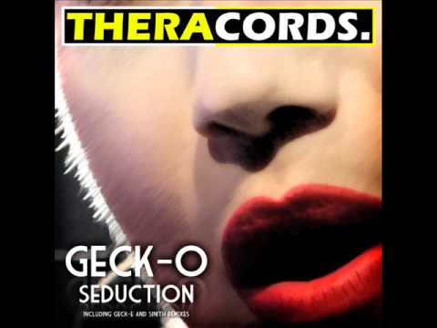 Geck-o - Seduction (Geck e Remix) Theracords