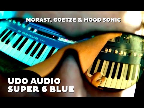 UDO AUDIO - Super 6 Blue - Sound Demo (Morast, Goetze & Mood Sonic)