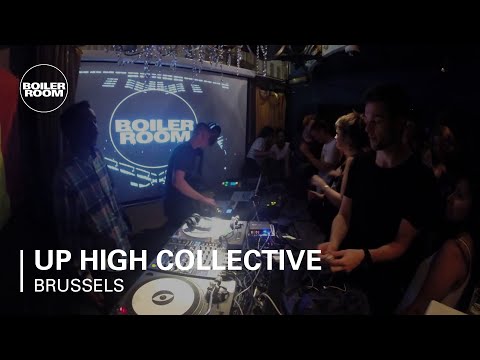 Up High Collective Boiler Room Brussels DJ Set