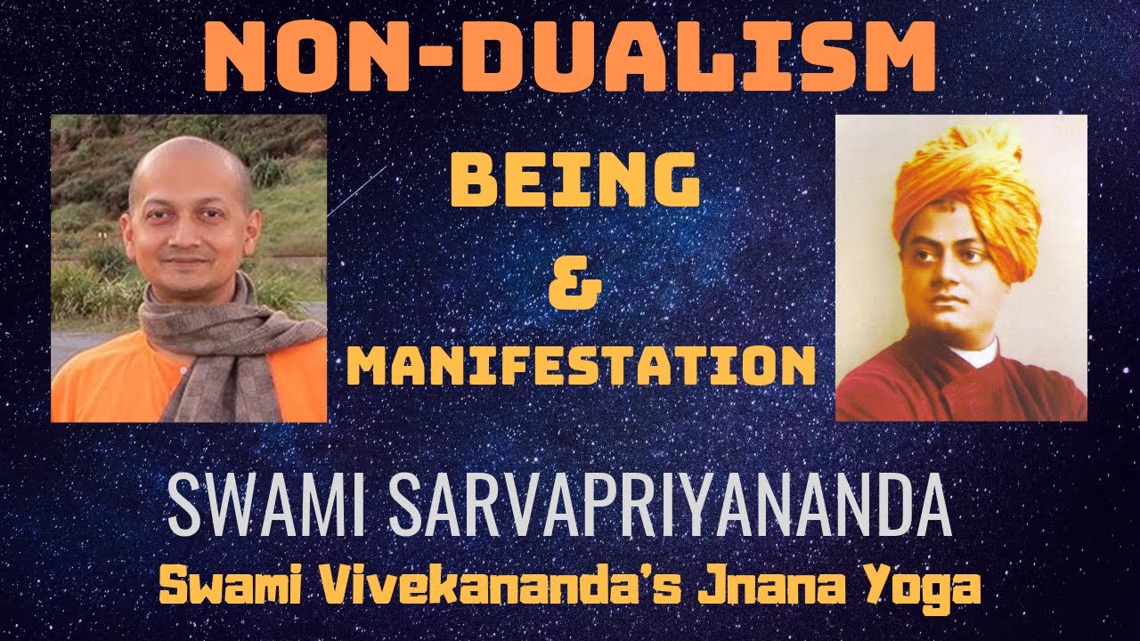 Non-dualism: Being & Manifestation | Swami Sarvapriyananda
