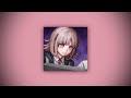 A Playlist For Chiaki Nanami Kinnies