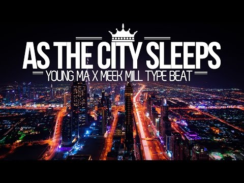 Free Young MA x Meek Mill Type Beat 2017 - As The City Sleeps