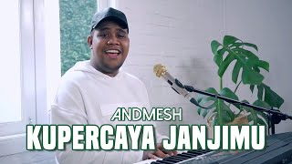 Kupercaya Janjimu &amp; Sampai Akhir Hidupku (Cover by Andmesh Kamaleng)
