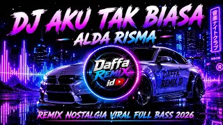 Download lagu DJ AKU TAK BIASA - Alda Risma Remix Nostalgia Viral Full Bass 2026 🎧 Daffa Remix mp3