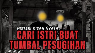 Download lagu CERITA MISTERI KISAH NYATA CARI ISTRI BUAT TUMBAL ... mp3