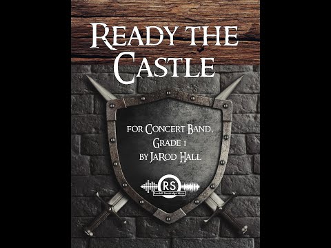 Ready the Castle - JaRod Hall, Concert Band (Grade 1) - Randall Standridge Music