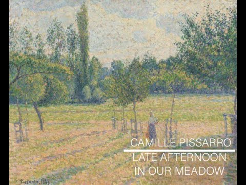 Art History | Camille Pissarro | Late Afternoon in our Meadow | Impressionism