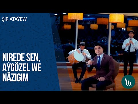 Shir Atayew - Nirede sen, Aygozel, Ay nazigim | 2020