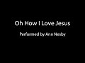 Oh How I Love Jesus - Lyrics