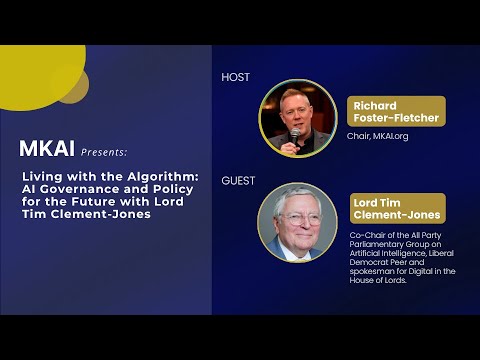 AI Governance And Policy: A Conversation Between Lord Tim Clement-Jones And Richard Foster-Fletcher