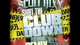 Shut The Club Down Remix ft. Livin Proof - Scott Nixx