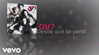 OV7 - Desde Que Te Perdí (Cover Audio)