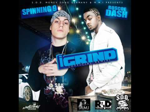 Spinning 9 & Roscoe Dash - iGrind [Official Remix]