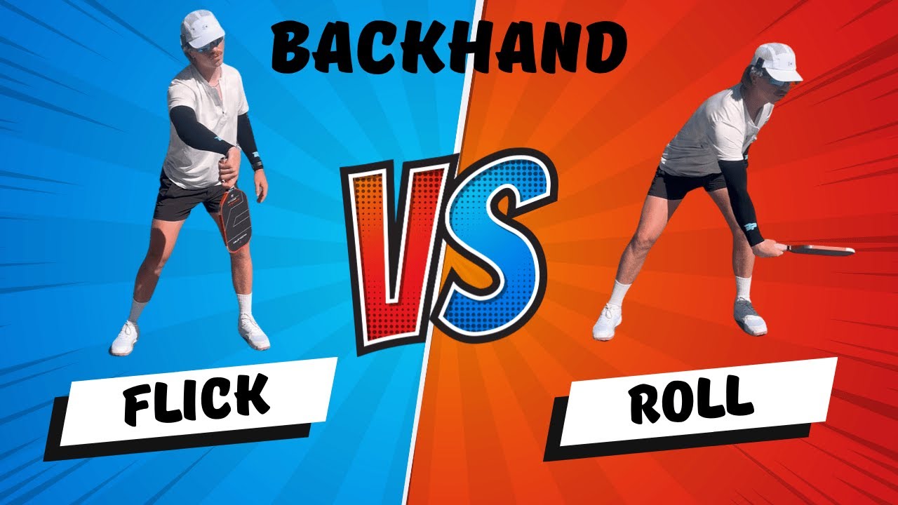 Backhand Flick VS Backhand Roll | Complete Guide | Pickleball