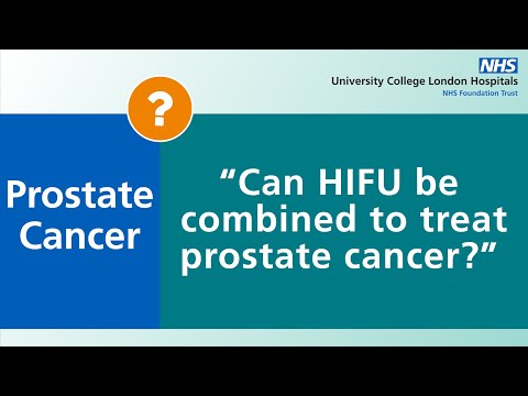 Prostate Cancer | Can High-Intensity Focused Ultrasound (HIFU) be combined to treat prostate cancer?