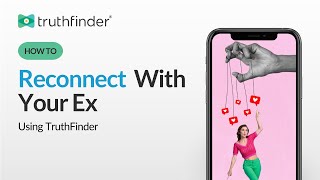 How To Reconnect With Your Ex Using TruthFinder: A Comprehensive Guide