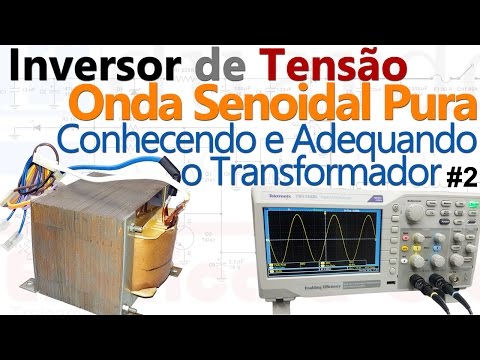 Entendendo e Adequando o Transformador de No-Break para Inversor Senoidal