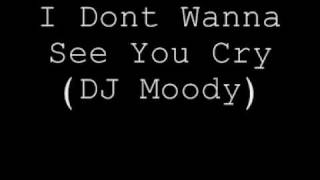 DJ Moody - Wipe Those Tears (DJ MOODY REMIX).wmv