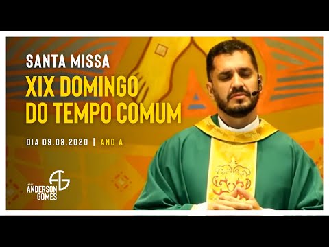 Santa Missa do 19º Domingo do Tempo Comum (09/08/2020 - Ano A).