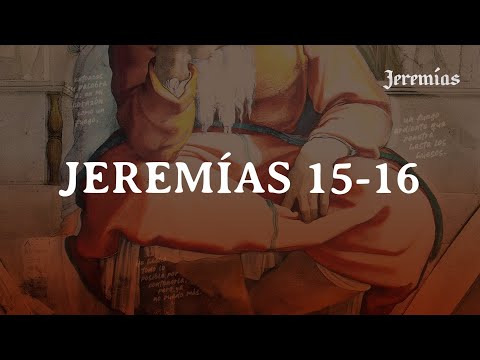 Jeremiah 15-16