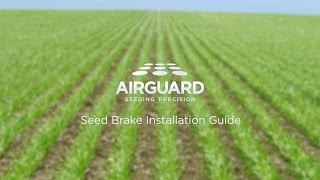 AirGuard™ Seed Brake Installation Video