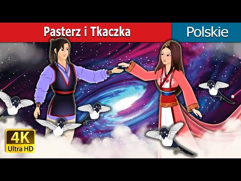 Pasterz i Tkaczka I The Cowherd and the Weaver Girl in Polish I @PolishFairyTales