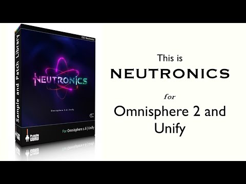 This is NEUTRONICS - Omnisphere 2.6 Library Walkthru