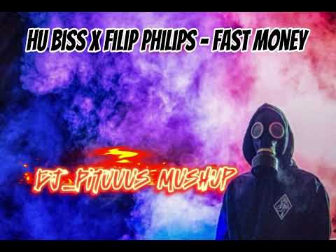 HU Biss x Filip Philips - Fast Money (DJ PituuuS MushUp)