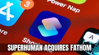 Superhuman acquires Fathom: How the deal reshapes AI‑powered note‑taking and agentic productivity