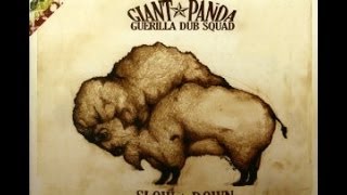 Giant Panda Guerilla Dub Squad - Slow Down (Full Album) HD