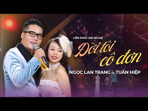 Nhạc Tết 2025 Sôi Động | LK Disco Hải Ngoại Đời Tôi Cô Đơn - Ngọc Lan Trang & Tuấn Hiệp |  MV 4K