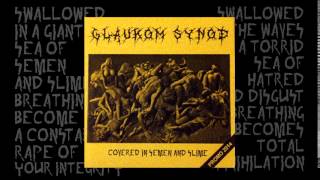 GLAUKOM SYNOD - Covered in semen and slime Ep. FULL (Industrial, electro, extreme metal, 2014)