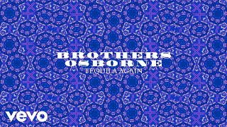 Brothers Osborne - Tequila Again (Official Audio)