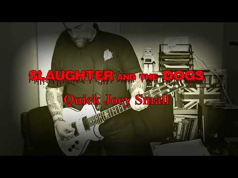 Slaughter & the Dogs - Quick Joey Small