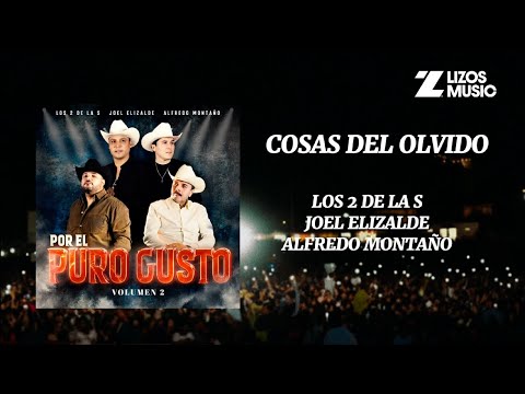 Los 2 de la S , Joel Elizalde & Alfredo Montaño - Cosas del Olvido (Video Lyric)