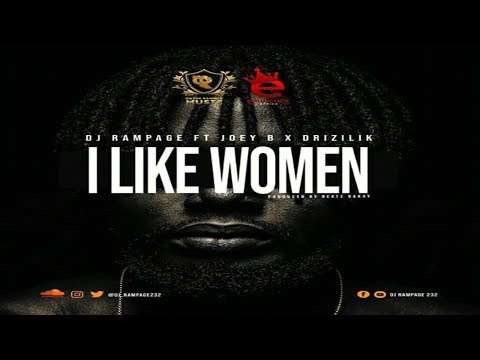 Dj Rampage ft Joey B x Drizilik _I Like Women (Sierra Leone Music 2019)