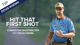 Hit That First Shot! - Competitive Shooting Tips with Doug Koenig